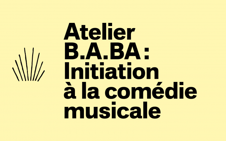 Atelier B.A.BA : Initiation à la comédie musicale | Vacances au cinéma | Les 2 Scènes